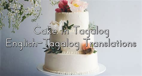 Cake In Tagalog – English To Tagalog Translations .